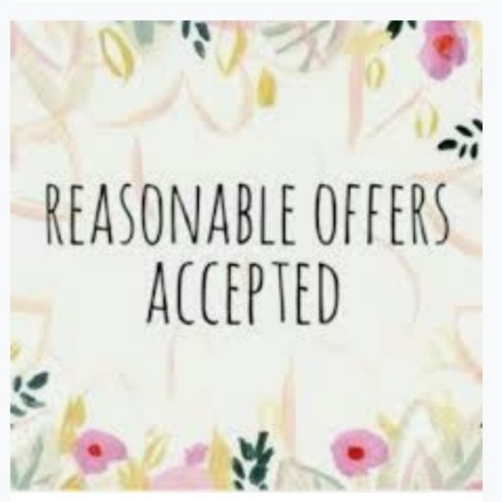 Make me reasonable offers guys key word reasonable.
